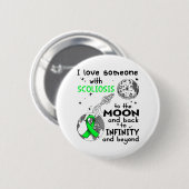 I love Someone with Scoliosis Awareness Button (Vorne & Hinten)