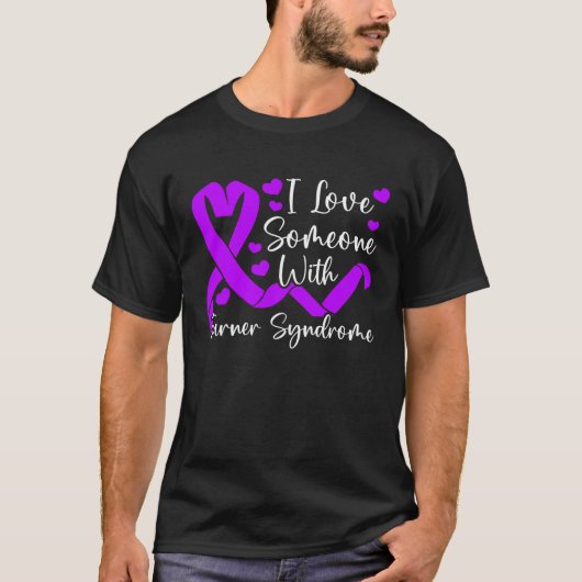 I Love Someone With Turner Syndrome Support  1 T-Shirt (Vorderseite)