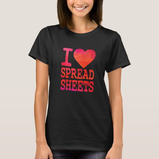I Love Spreadsheets  Tax Accountant Actuary T-Shirt (Vorderseite)