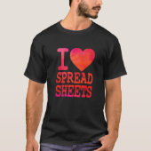 I Love Spreadsheets Tax Accountant Actuary T-Shirt (Vorderseite)