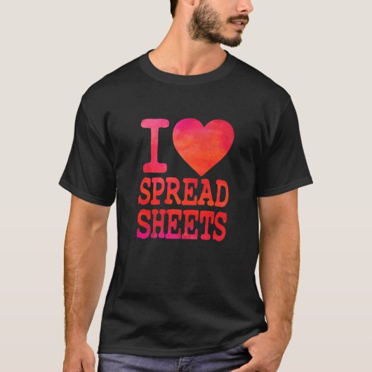 I Love Spreadsheets  Tax Accountant Actuary T-Shirt (Vorderseite)
