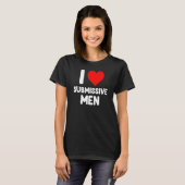 I Love Submissive Men  Red Heart love Submissive M T-Shirt (Vorne ganz)