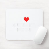 I Love Sweaty Hugs Marathon Watching Tee Mousepad (Mit Mouse)