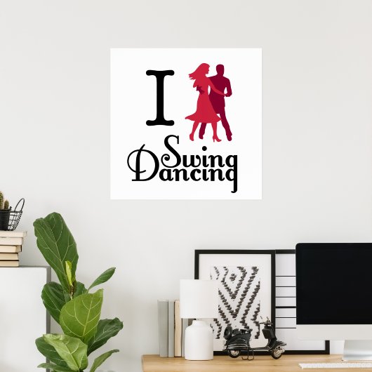 I Love Swing Dancing Poster (Heimbüro)