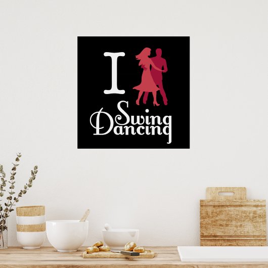 I Love Swing Dancing Poster (Küche)