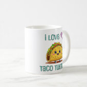 I Love Taco Tuesday Kaffeetasse (VorderseiteRechts)