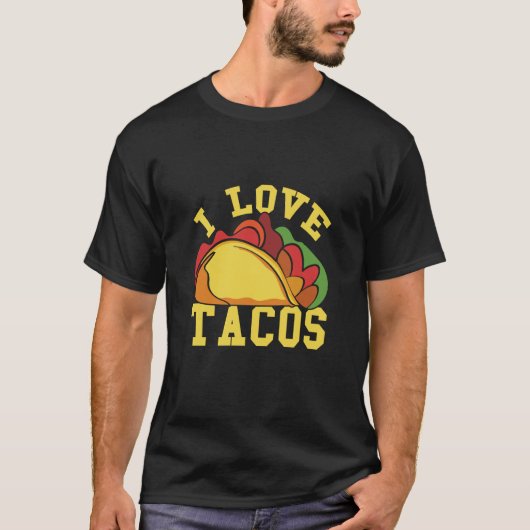 I Love Tacos Cinco De Mayo Taco Tacos Mexican Food T-Shirt (Vorderseite)