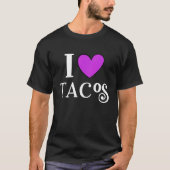 I Love Tacos Foodie Taco  5 T-Shirt (Vorderseite)