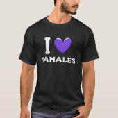 I Love Tamales Mexican Food 16 T-Shirt (Vorderseite)