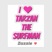 I Love Tarzan The SurfMan Fan Stickers Aufkleber (Blatt)
