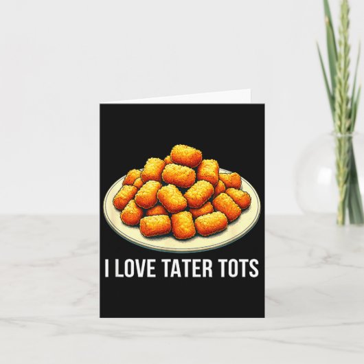 I Love Tater Tots -  Karte (Vorderseite)