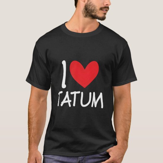 I Love Tatum Name Personalized Bff He T-Shirt (Vorderseite)