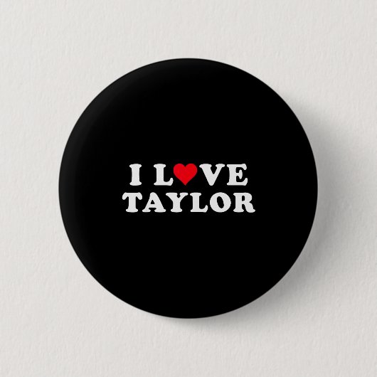 I Love Taylor Matching Girlfriend &amp; Boyfriend  Button (Vorderseite)