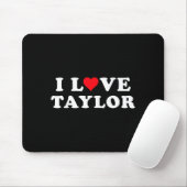 I Love Taylor Matching Girlfriend & Boyfriend Mousepad (Mit Mouse)