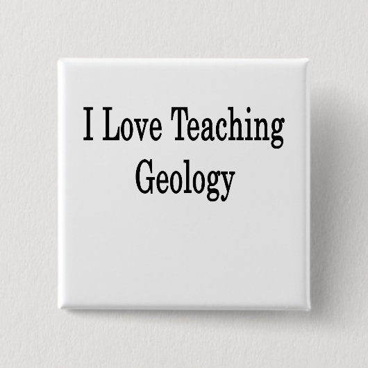 I Love Teaching Geology Button (Vorderseite)