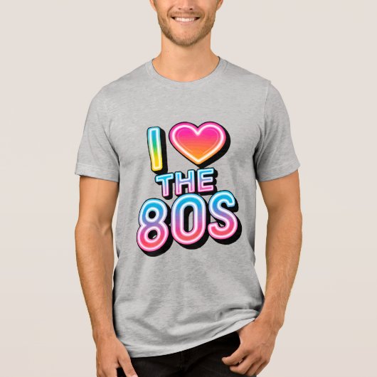 I love the 80s Tri-Blend shirt (Vorderseite)