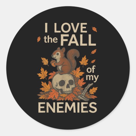 I Love The Fall Of My Enemies Funny Autumn Shirt  Runder Aufkleber (Vorderseite)