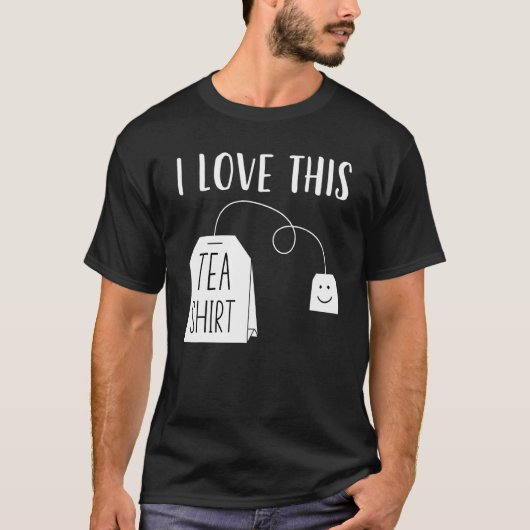 I Love This Tea Men Women Tea Bag Pun Tea T-Shirt (Vorderseite)