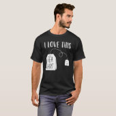 I Love This Tea Men Women Tea Bag Pun Tea T-Shirt (Vorne ganz)