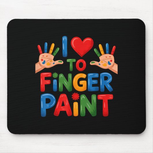 I Love To Finger Paint Couples Art Teacher Finger Mousepad (Vorne)