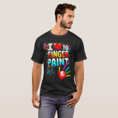 I Love To Finger Paint Im Paint Cute Valentines T-Shirt (Vorne ganz)