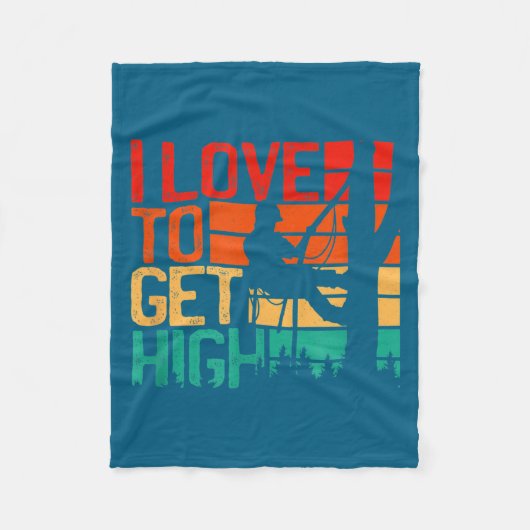 I Love To Get High - Funny Arborist Quote Humor Tr Fleecedecke (Vorderseite)