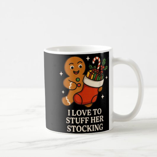 I Love To Stuff Her Stocking Matching Jingle His B Kaffeetasse (Rechts)