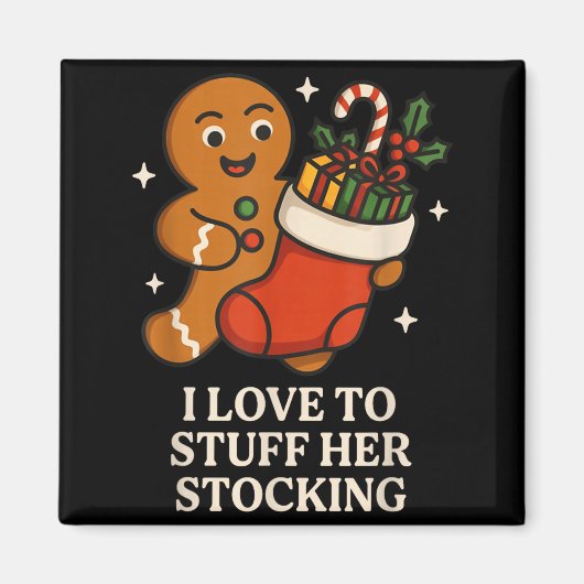 I Love To Stuff Her Stocking Matching Jingle His B Magnet (Vorne)