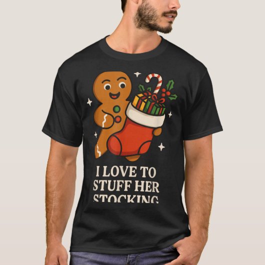 I Love To Stuff Her Stocking Matching Jingle His B T-Shirt (Vorderseite)