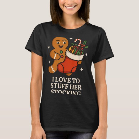 I Love To Stuff Her Stocking Matching Jingle His B T-Shirt (Vorderseite)