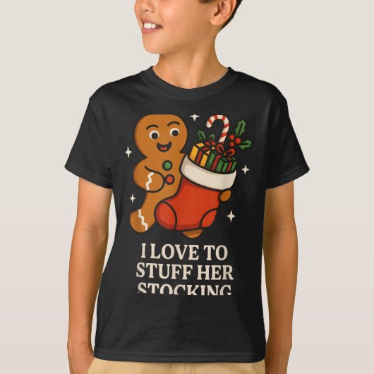 I Love To Stuff Her Stocking Matching Jingle His B T-Shirt (Vorderseite)