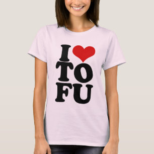 I Love Tofu Funny Vegan humor T-Shirt