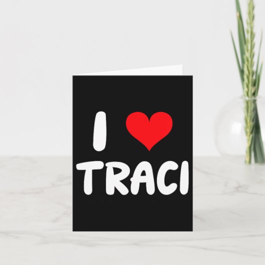 I Love Traci - Heart  Karte (Vorderseite)