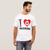 I LOVE TRUCKING biegst dich du & T-Shirt (Vorne ganz)
