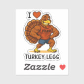 I Love Turkey Legs – Funny Thanksgiving Fitness Aufkleber (Blatt)