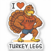 I Love Turkey Legs – Funny Thanksgiving Fitness Aufkleber (Vorderseite)