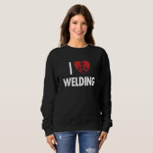 I love Welding Inspector Tig Tack Mig Rig Technici Sweatshirt (Vorne ganz)