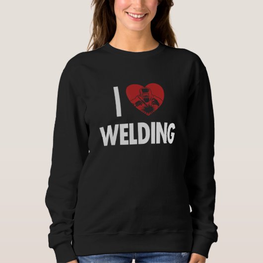 I love Welding Inspector Tig Tack Mig Rig Technici Sweatshirt (Vorderseite)