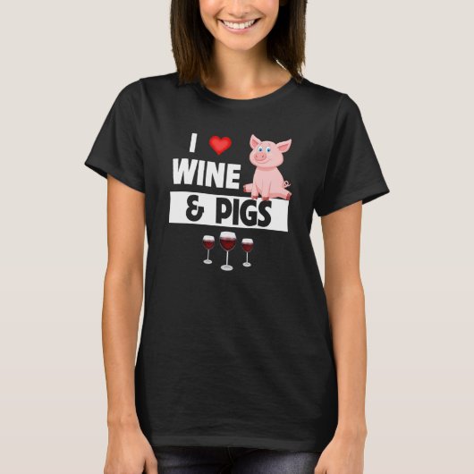 I Love Wine and Pigs Funny Farming Drinking Farm A T-Shirt (Vorderseite)