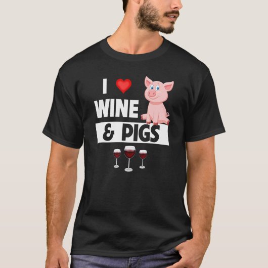 I Love Wine and Pigs Funny Farming Drinking Farm A T-Shirt (Vorderseite)