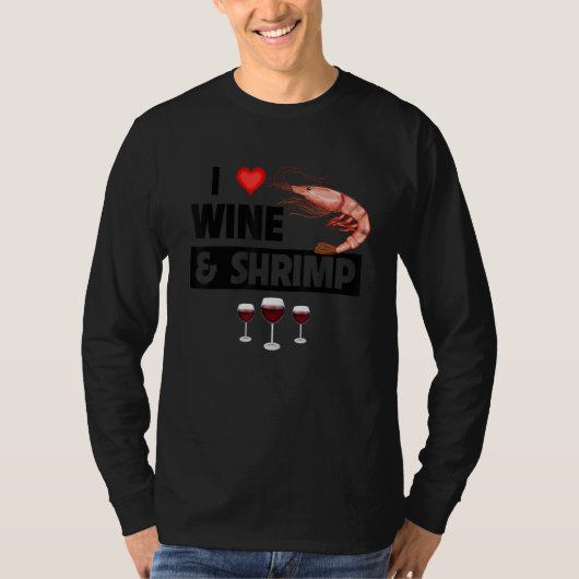I Love Wine and Shrimp Cajun Boil Seafood Gumbo Dr T-Shirt (Vorderseite)