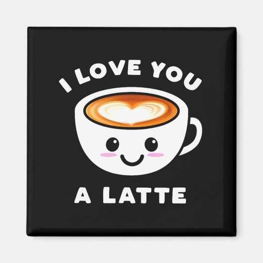 I Love You A Latte Funny Cute Coffee Heart Valenti Magnet (Vorne)