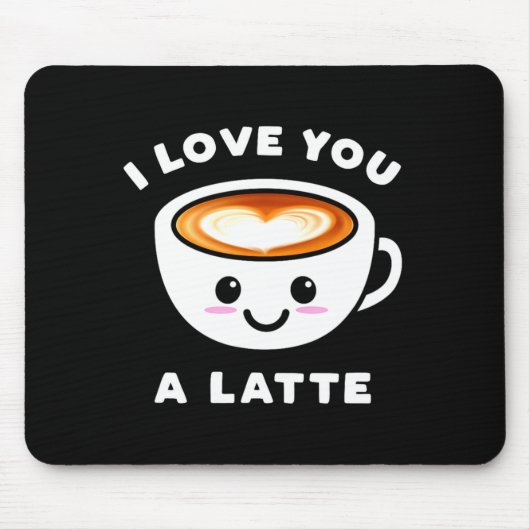 I Love You A Latte Funny Cute Coffee Heart Valenti Mousepad (Vorne)