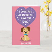 I Love You Almost As Much As My Dog Card Karte (Gelbe Blume)