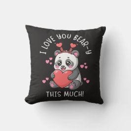 I Love You Bear-y This Much - Cute Panda Valentine Kissen