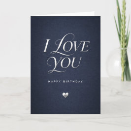 i love you birthday card for men karte