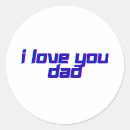I Love You Dad – Classic Father Appreciation Desig Runder Aufkleber
