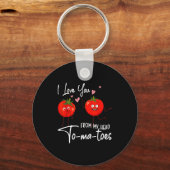 I Love You From My Head Tomatoes Funny Valentine S Schlüsselanhänger (Vorderseite)