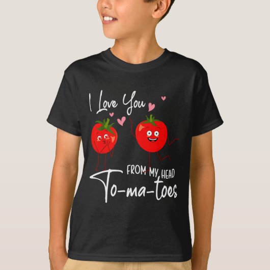 I Love You From My Head Tomatoes Funny Valentine S T-Shirt (Vorderseite)