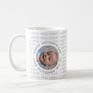 I Love You Mom Happy Mother's Day Baby Photo Coffe Kaffeetasse